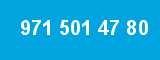 971 501 47 80